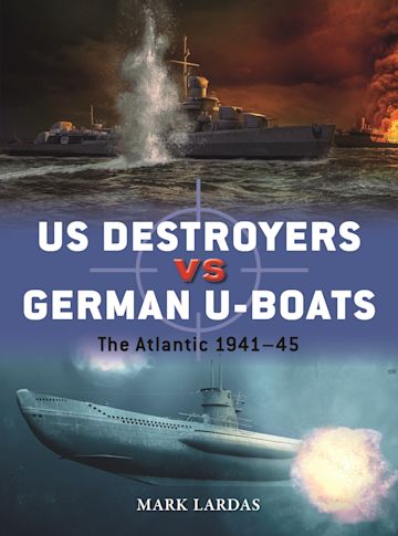 Osprey Publishing DUE 127 US Destroyers vs German U-Boats The Atlantic 1941â€“45