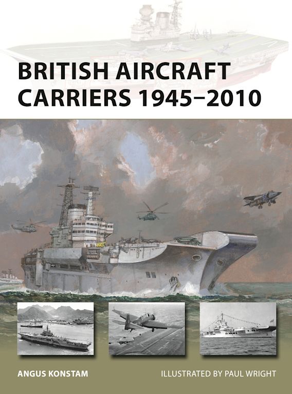 Osprey Publishing NVG 317 British Aircraft Carriers 1945â€“2010