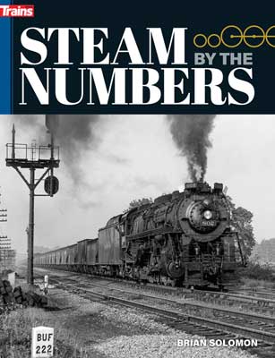 Kalmbach Publishing Softcover Book 1321 Steam by the Numbers
