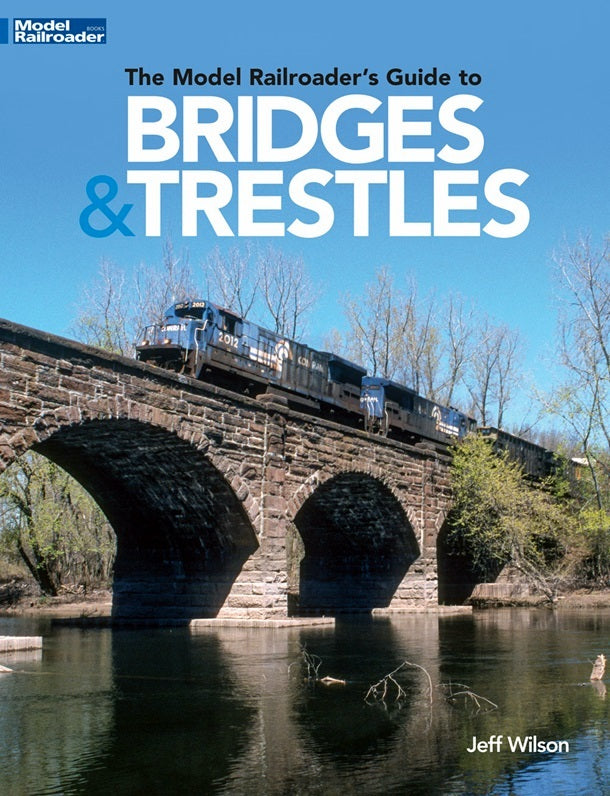 Kalmbach Publishing Softcover Book 12834 The Model Railroader's Guide to Bridges & Trestles