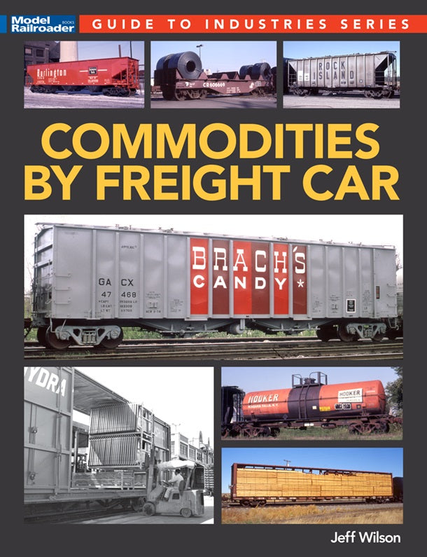 Kalmbach 12846 Commodities by Freight Car -- Softcover, 112 Pages