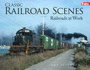 Kalmbach Publishing Softcover 1314 Classic Railroad Scenes, Railroads at Work