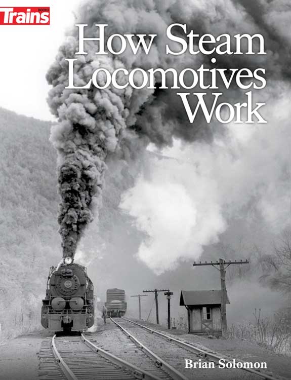 Kalmbach Publishing Softcover 1317 How Steam Locomotives Work