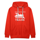 Still Plays With Trains - Men’s Premium Hoodie - red