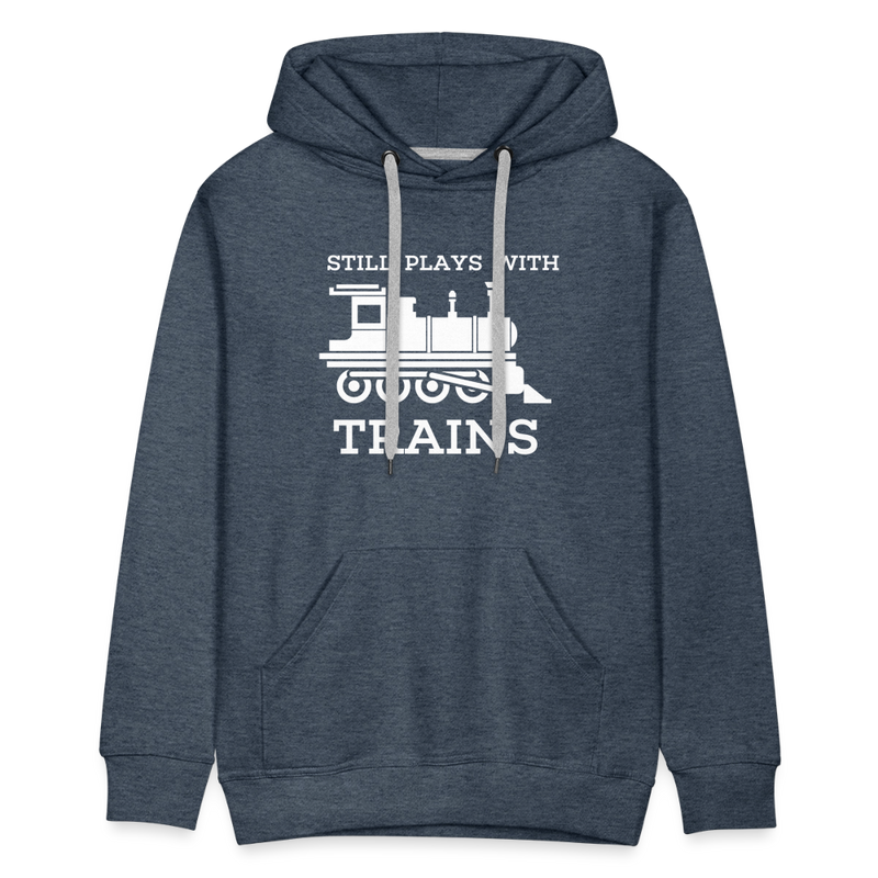 Still Plays With Trains - Men’s Premium Hoodie - heather denim