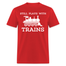 Still Plays With Trains - Men's Dark Colored T-Shirt - red