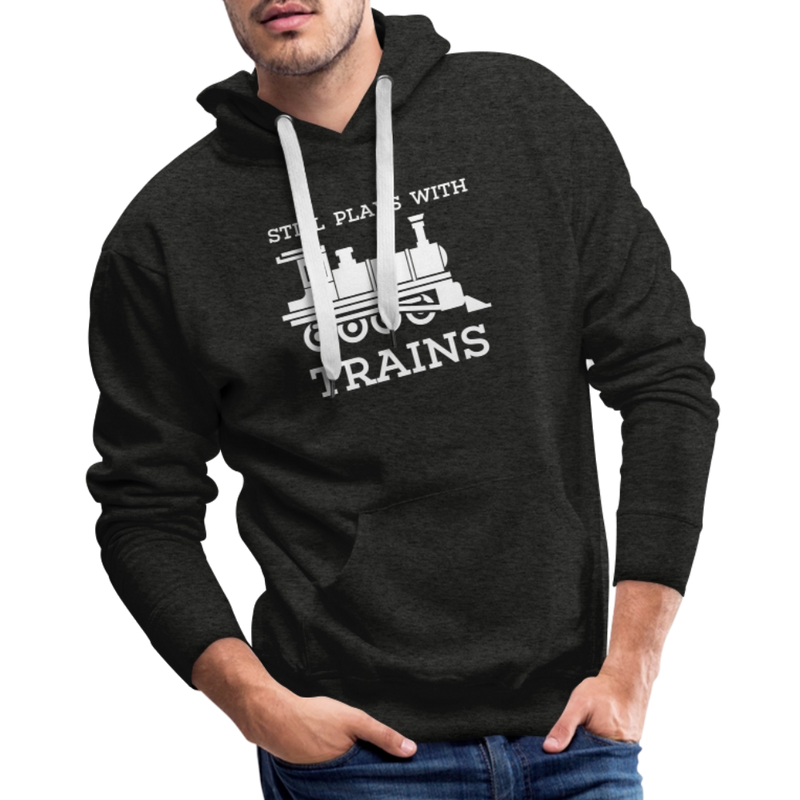 Still Plays With Trains - Men’s Premium Hoodie - charcoal grey