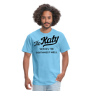 The Katy Serves the Southwest Well Light - Unisex Classic T-Shirt - aquatic blue