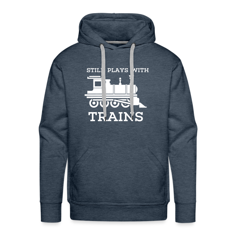 Still Plays With Trains - Men’s Premium Hoodie - heather denim