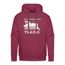 Still Plays With Trains - Men’s Premium Hoodie - burgundy