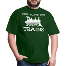 Still Plays With Trains - Men's Dark Colored T-Shirt - forest green