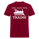 Still Plays With Trains - Men's Dark Colored T-Shirt - burgundy