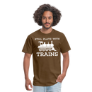 Still Plays With Trains - Men's Dark Colored T-Shirt - brown