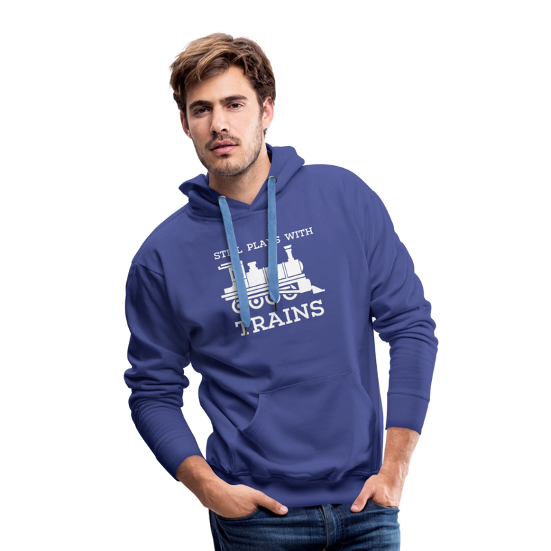 Still Plays With Trains - Men’s Premium Hoodie - royal blue