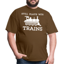 Still Plays With Trains - Men's Dark Colored T-Shirt - brown