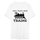 Still Plays With Trains - Men's Light Colored T-Shirt - white