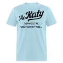 The Katy Serves the Southwest Well Light - Unisex Classic T-Shirt - powder blue