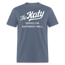 The Katy Serves the Southwest Well - Unisex Classic T-Shirt - denim