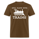 Still Plays With Trains - Men's Dark Colored T-Shirt - brown
