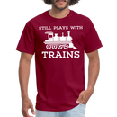 Still Plays With Trains - Men's Dark Colored T-Shirt - burgundy