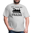 Still Plays With Trains - Men's Light Colored T-Shirt - heather gray