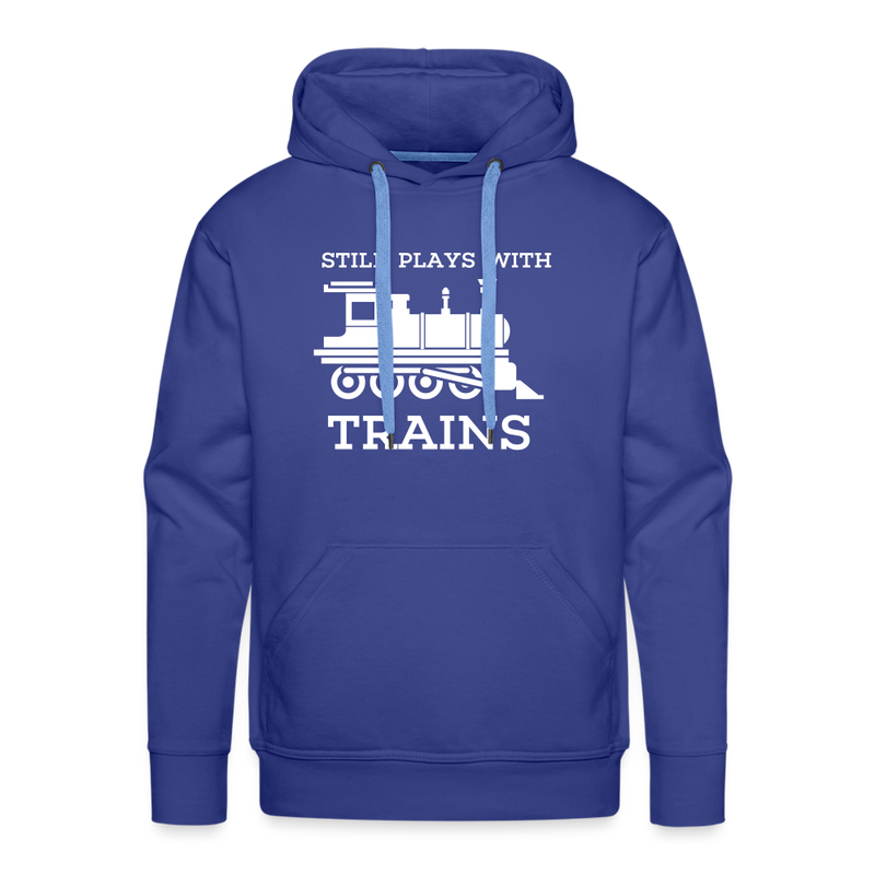 Still Plays With Trains - Men’s Premium Hoodie - royal blue