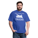 Still Plays With Trains - Men's Dark Colored T-Shirt - royal blue