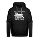 Still Plays With Trains - Men’s Premium Hoodie - black