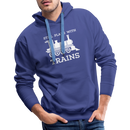 Still Plays With Trains - Men’s Premium Hoodie - royal blue