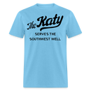 The Katy Serves the Southwest Well Light - Unisex Classic T-Shirt - aquatic blue
