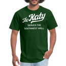The Katy Serves the Southwest Well - Unisex Classic T-Shirt - forest green