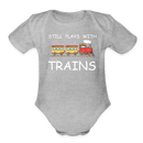 Still Plays With Trains - Organic Short Sleeve Baby Bodysuit Onesie - heather grey