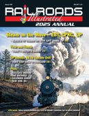 White River Productions RRIA25 2025 Railroads Illustrated Annual, Softcover, 116 Pages