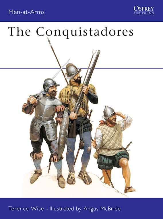 Osprey Publishing MAA 101 Men-at-Arms The Conquistadores