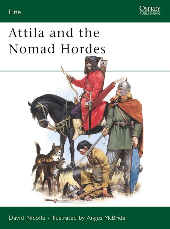 Osprey Publishing 30 Elite Attila and the Nomad Hordes