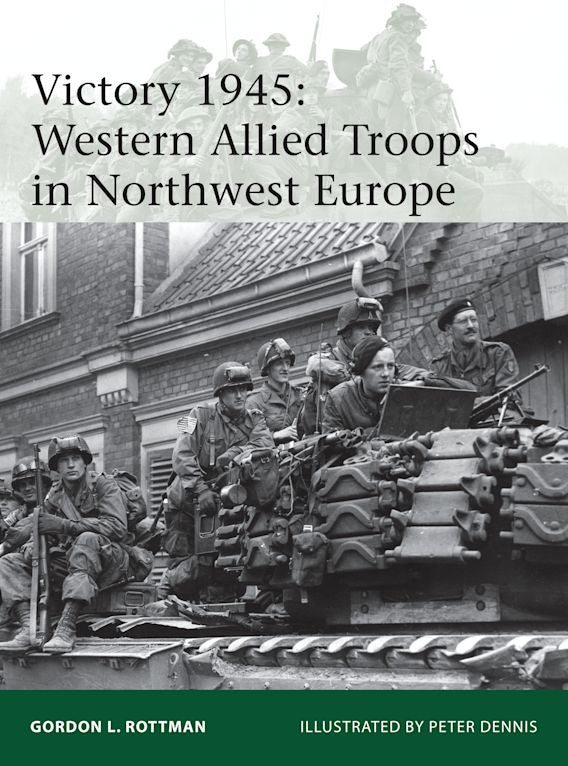 Osprey Publishing 209 Elite Victory 1945 Western Allied Troops in Northwest Europe