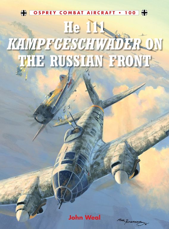 Osprey Publishing 100 Combat Aircraft He 111 Kampfgeschwader on the Russian Front