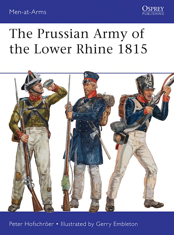 Osprey Publishing MAA 496 Men-at-Arms The Prussian Army of the Lower Rhine 1815