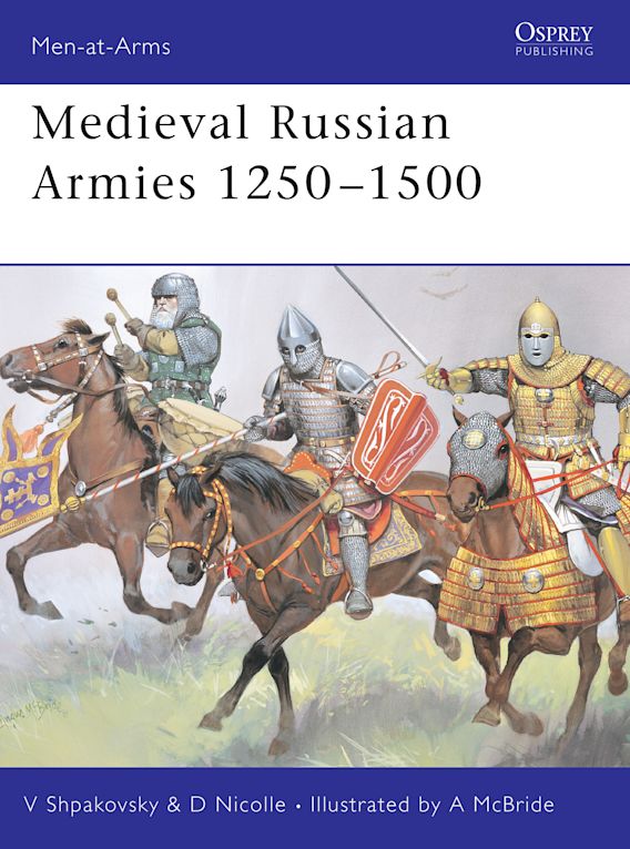 Osprey Publishing MAA 367 Men-at-Arms Medieval Russian Armies 1250-1500