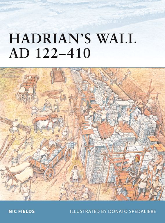 Osprey Publishing FOR 2 Fortress Hadrianâ€™s Wall AD 122â€“410