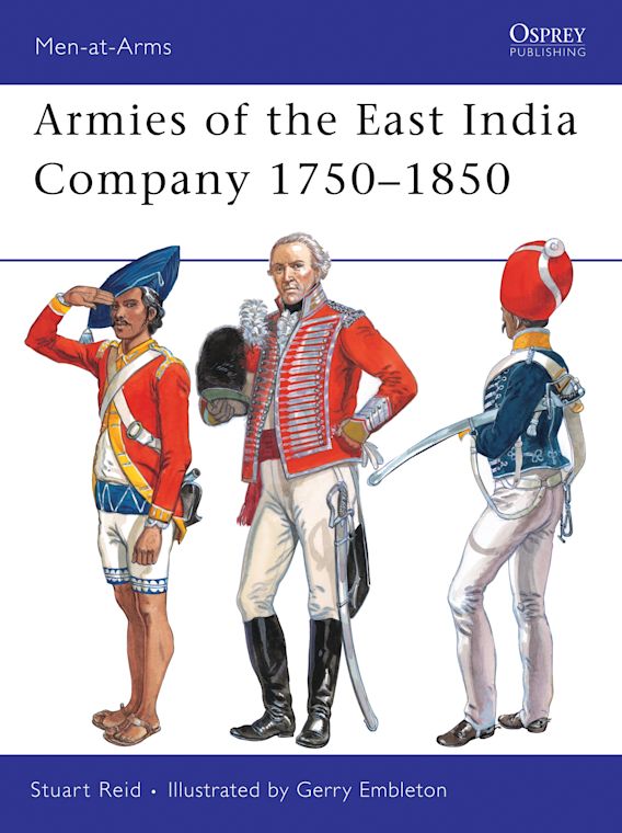 Osprey Publishing MAA 453 Men-at-Arms Armies of the East India Company 1750-1850