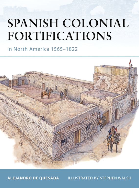 Osprey Publishing FOR 94 Fortress Spanish Colonial Fortifications in North America 1565-1822