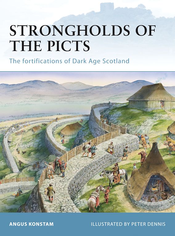 Osprey Publishing FOR 92 Fortress Strongholds of the Picts The fortifications of Dark Age Scotland