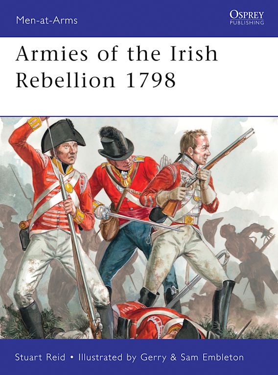 Osprey Publishing MAA 472 Men-at-Arms Armies of the Irish Rebellion 1798