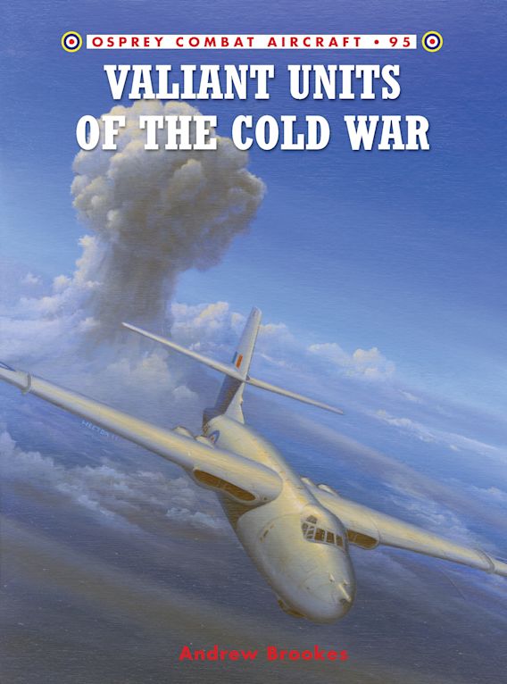 Osprey Publishing 95 Combat Aircraft Valiant Units of the Cold War