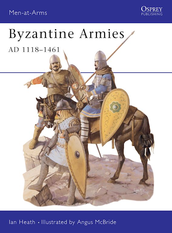 Osprey Publishing MAA 287 Men-at-Arms Byzantine Armies AD 1118-1461