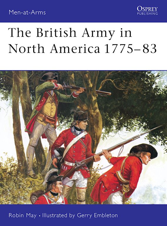 Osprey Publishing MAA 39 Men-at-Arms The British Army in North America 1775â€“83