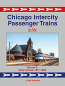 Morning Sun Books Hardcover Book 1761 Chicago Intercity Passenger Trains In Color Volume 2: Early Amtrak 1971-1984,