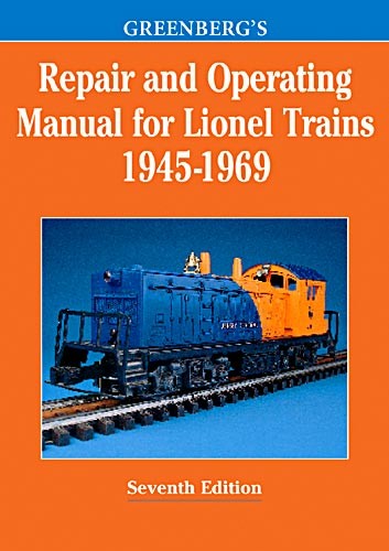 Kalmbach Publishing Softcover Book 108160 Greenberg's Repair and Operating Manual for Lionel Trains 1945-1969, 7th Edition