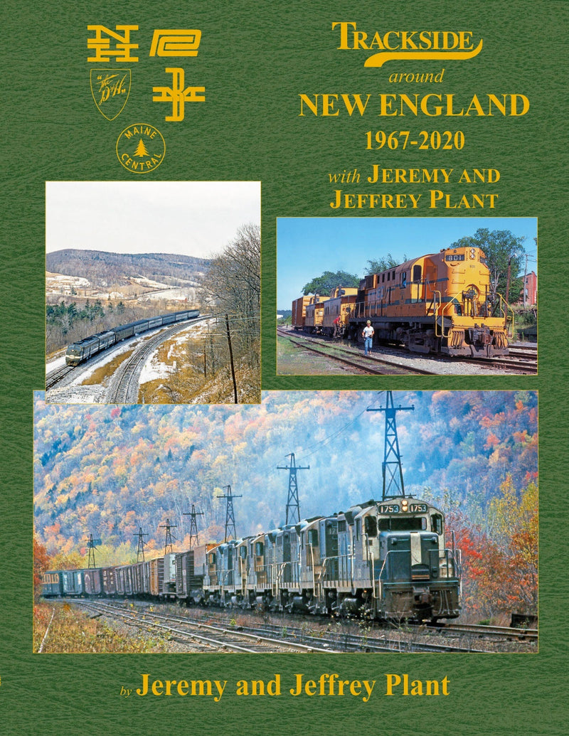 Morning Sun Books Hardcover Book 1748 Trackside Around New England 1967-2020 with Jeremy and Jeffrey Plant